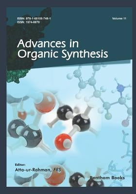 Advances in Organic Synthesis (Volume 11) by Rahman, Atta -Ur-