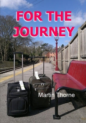 For The Journey by Thorne, Martin