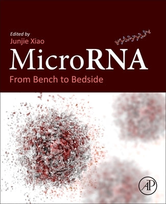 Microrna: From Bench to Bedside by Xiao, Junjie