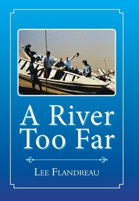 A River Too Far by Flandreau, Lee