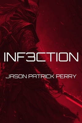 Inf3ction by Perry, Jason Patrick