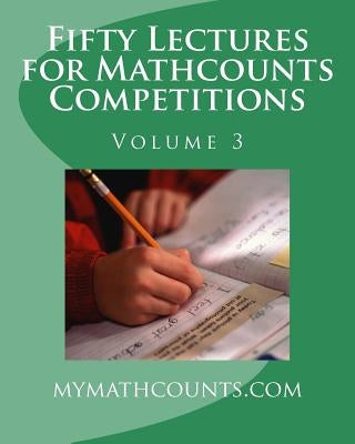 Fifty Lectures for Mathcounts Competitions (3) by Chen, Sam