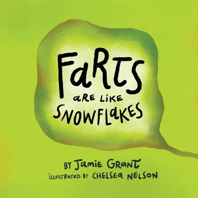 Farts are like Snowflakes by Grant, Jamie
