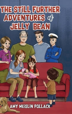 The Still Further Adventures of Jelly Bean by Pollack, Amy Meislin