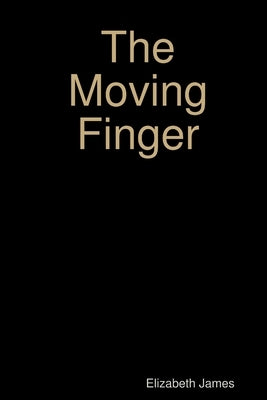 The Moving Finger by James, Elizabeth