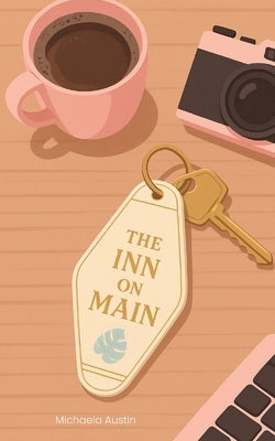 The Inn on Main by Austin, Michaela