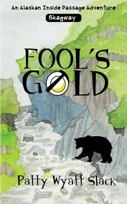 Fool's Gold by Slack, Patty Wyatt