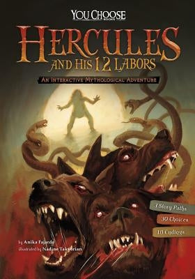 Hercules and His 12 Labors: An Interactive Mythological Adventure by Fajardo, Anika