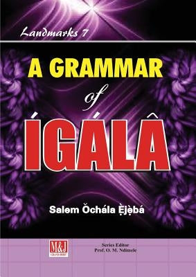 A Grammar of Igala by È̩jè̩bá, Salem Ǒchála