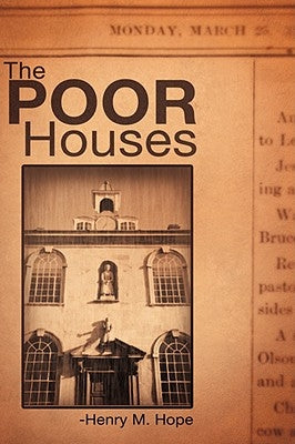 The Poor Houses by Hope, Henry M.