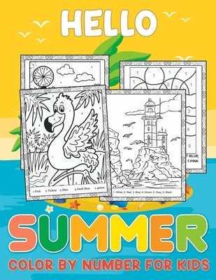 Hello Summer Color By Number For Kids: Happy Days of Summer A Color By Number Coloring Book for Kids to Celebrate the Season Color By Number Book for by Davenport, Richard P.