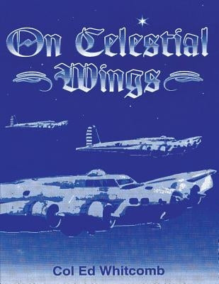 On Celestial Wings by Whitcomb, Ed