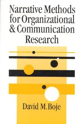 Narrative Methods for Organizational & Communication Research by Boje, David M.
