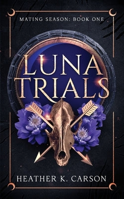 Luna Trials by Carson, Heather K.