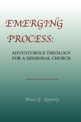 Emerging Process by Epperly, Bruce G.