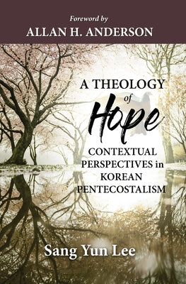 A Theology of Hope by Lee, Sang Yun