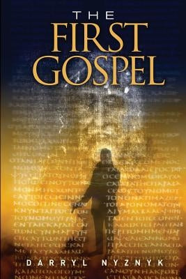 The First Gospel by Nyznyk, Darryl