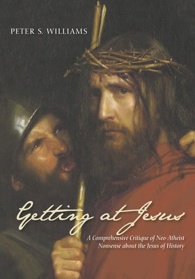 Getting at Jesus by Williams, Peter S.