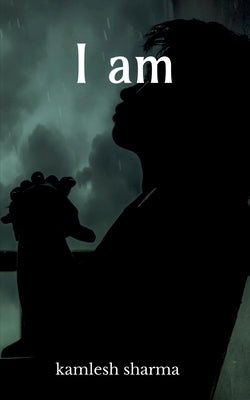 I am by Sharma, Kamlesh