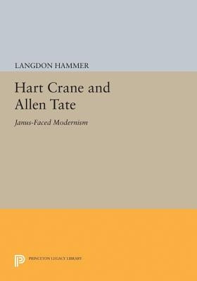 Hart Crane and Allen Tate: Janus-Faced Modernism by Hammer, Langdon