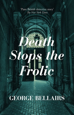 Death Stops the Frolic by Bellairs, George