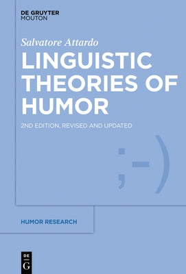 Linguistic Theories of Humor by Attardo, Salvatore