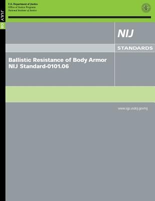 Ballistic Resistance of Body Armor NIJ Standard-0101.06 by National Institute of Justice
