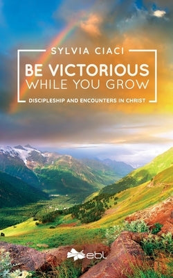 Be Victorious While You Grow by Ciaci, Sylvia