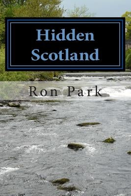 Hidden Scotland by Park, Ron
