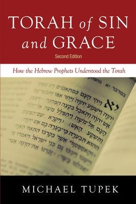 Torah of Sin and Grace, Second Edition by Tupek, Michael