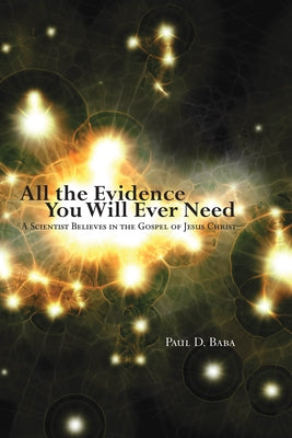 All the Evidence You Will Ever Need by Baba, Paul D.