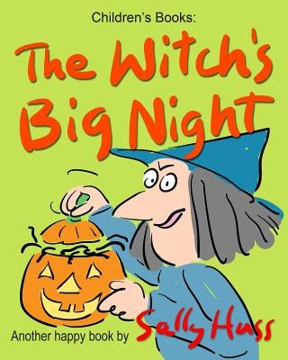 The Witch's Big Night by Huss, Sally