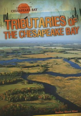 Tributaries of the Chesapeake Bay by Niver, Heather Moore