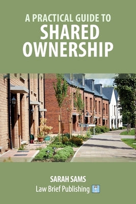 A Practical Guide to Shared Ownership by Sams, Sarah