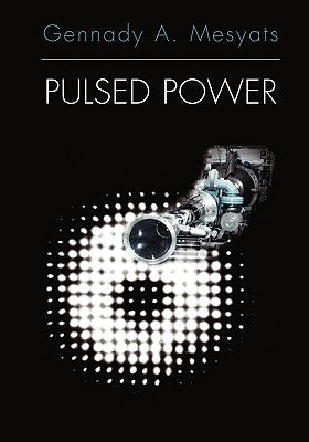 Pulsed Power by Mesyats, Gennady A.
