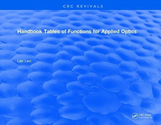 Handbook Tables of Functions for Applied Optics by Levi L.