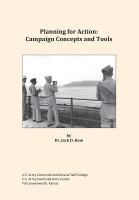 Planning for Action: Campaign Concepts and Tools by Kem, Jack D.