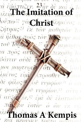 The Imitation of Christ by Kempis, Thomas a.