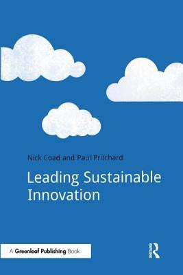 Leading Sustainable Innovation by Coad, Nick