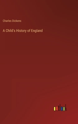 A Child's History of England by Dickens, Charles