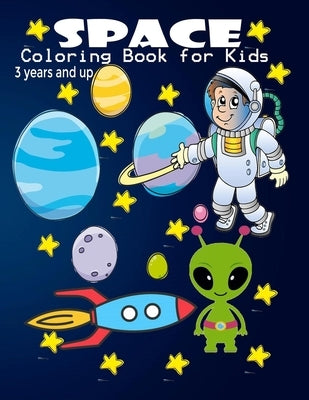 Space Coloring Book for Kids 3 Years and Up: Space Coloring Book Planets Rockets Extraterrestrial Stars Astronauts Spaceships and Much More by Fox, Yeti Jey