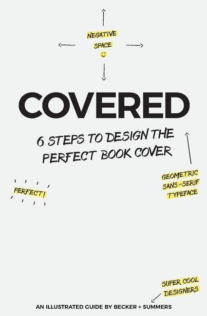 Covered: Six Steps To Design The Perfect Book Cover by Summers, Stephanie