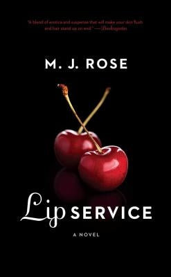 Lip Service by Rose, M. J.