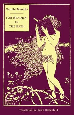 For Reading in the Bath by Mendès, Catulle