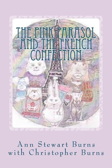 The Pink Parasol and The French Confection by Burns, Ann Stewart