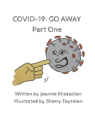 Covid-19: GO AWAY! Part One by Fayroian, Sherry