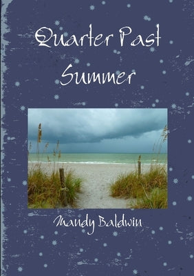 Quarter Past Summer by Mandy Baldwin