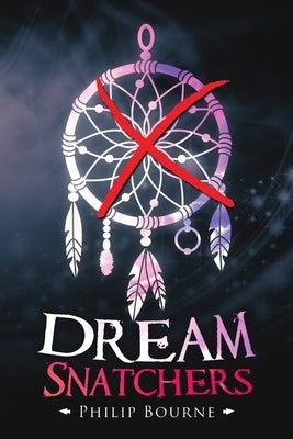 Dream Snatchers by Bourne, Philip