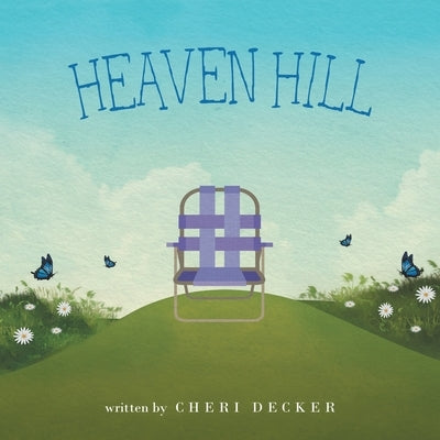 Heaven Hill by Decker, Cheri