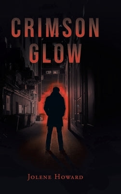 Crimson Glow by Howard, Jolene